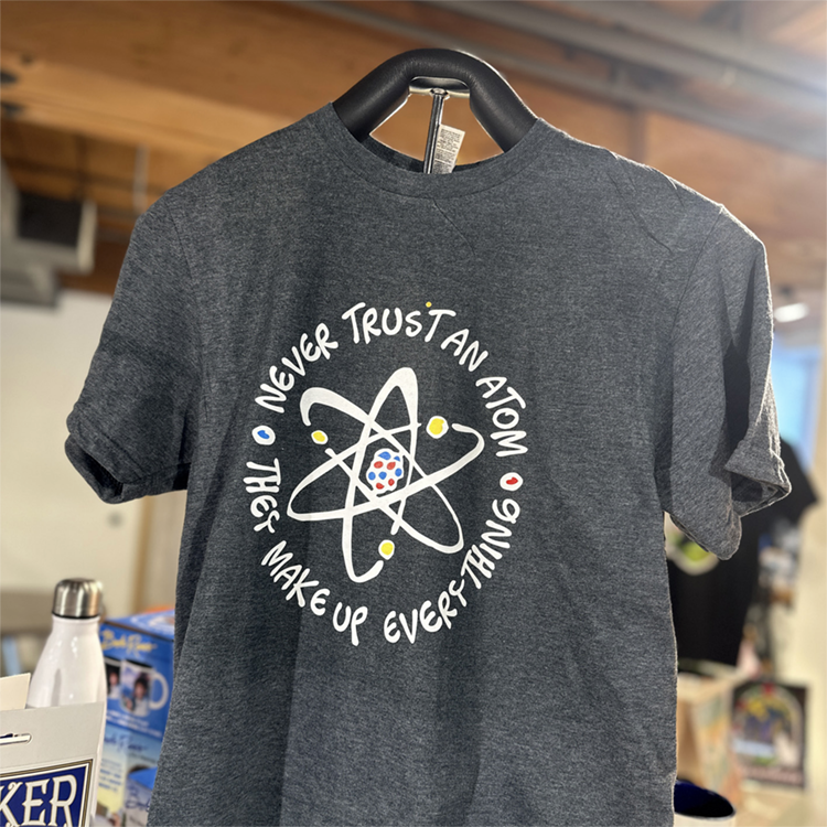 Never Trust An Atom Make Original Dark Heather T Shirt Mens