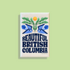 MAKE Original Magnet - Julie Solvstrom - Beautiful British Columbia